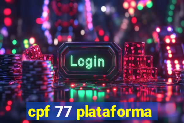 cpf 77 plataforma